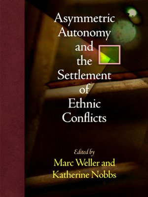 cover image of Asymmetric Autonomy and the Settlement of Ethnic Conflicts